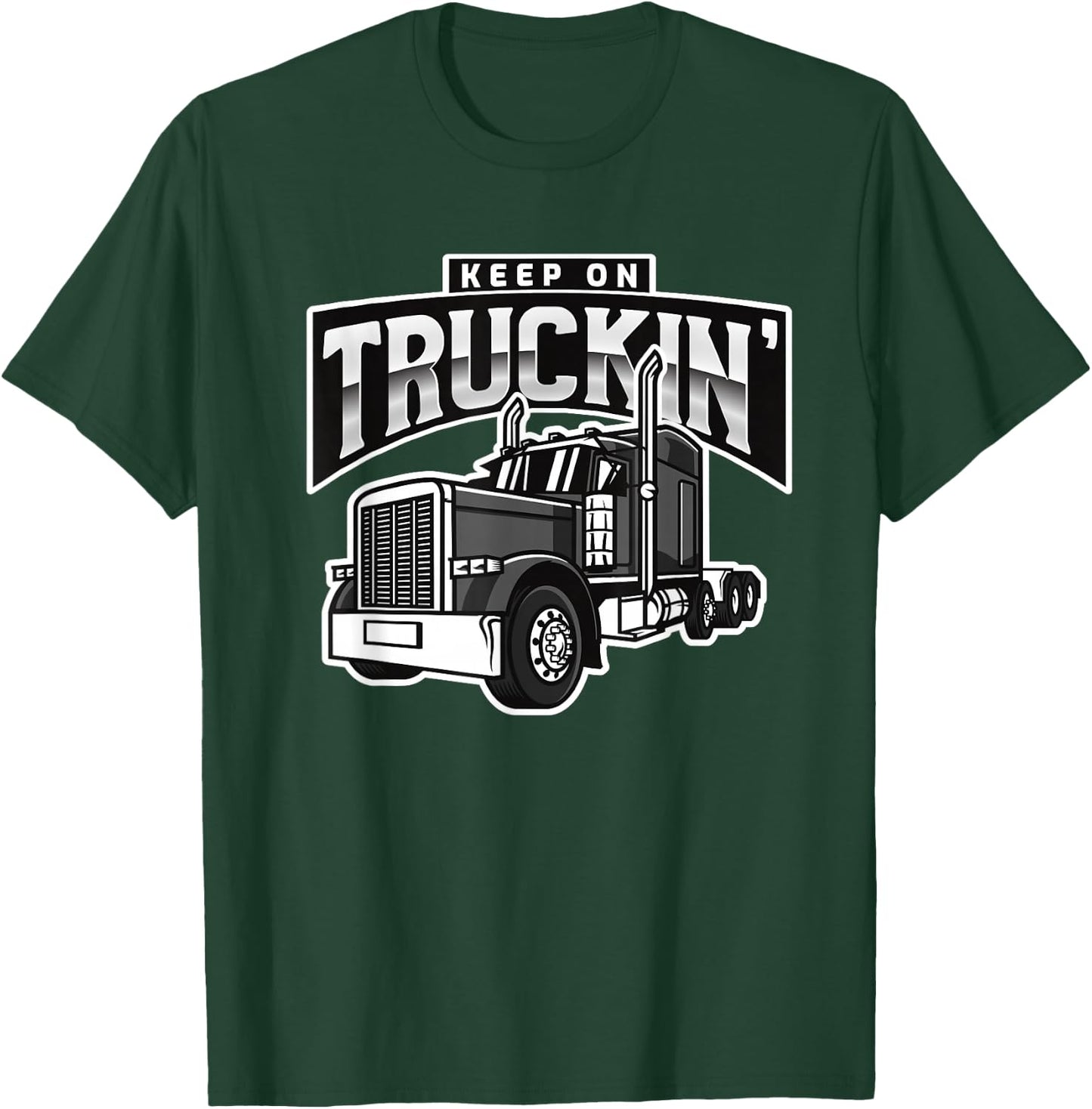 Keep On Truckin' - Truck Driver Lover Retro Vintage Trucker T-Shirt - T-Shirt | Forest