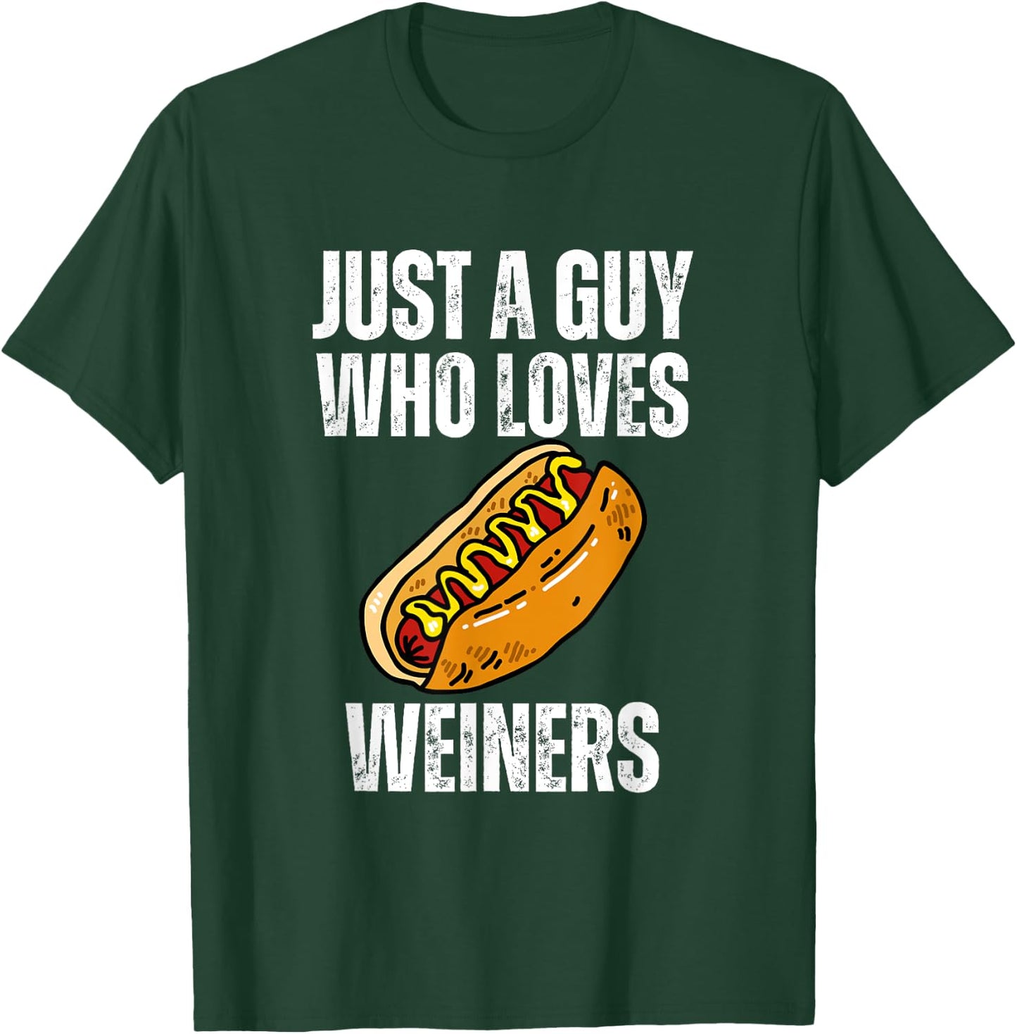 Just A Guy Who Loves Weiners Funny Hotdog T-Shirt - T-Shirt | Forest