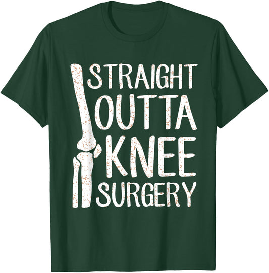 Straight Outta Knee Surgery Funny Get Well Recovery Gag Gift T-Shirt - T-Shirt | Forest