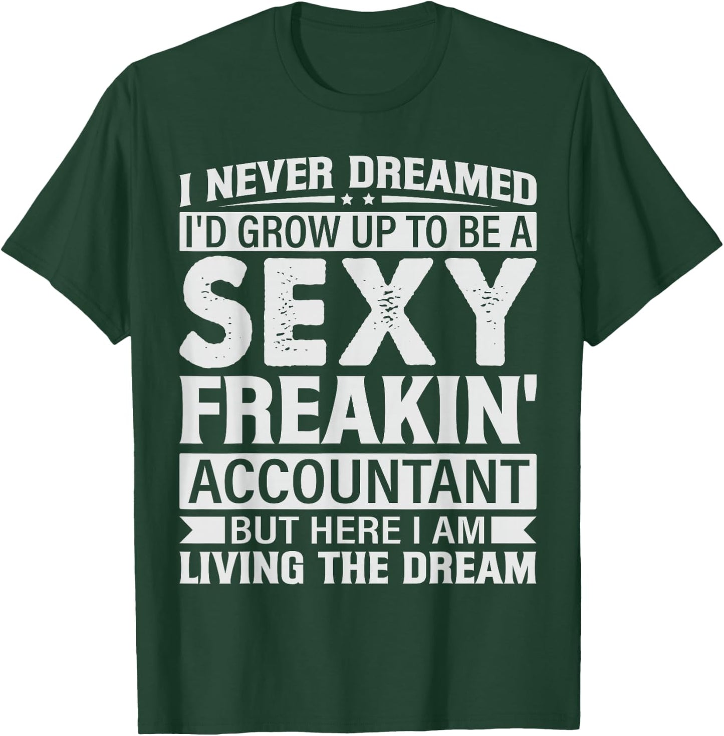 Funny Sexy Accountant CPA Accounting Bookkeeper T-Shirt - T-Shirt | Forest