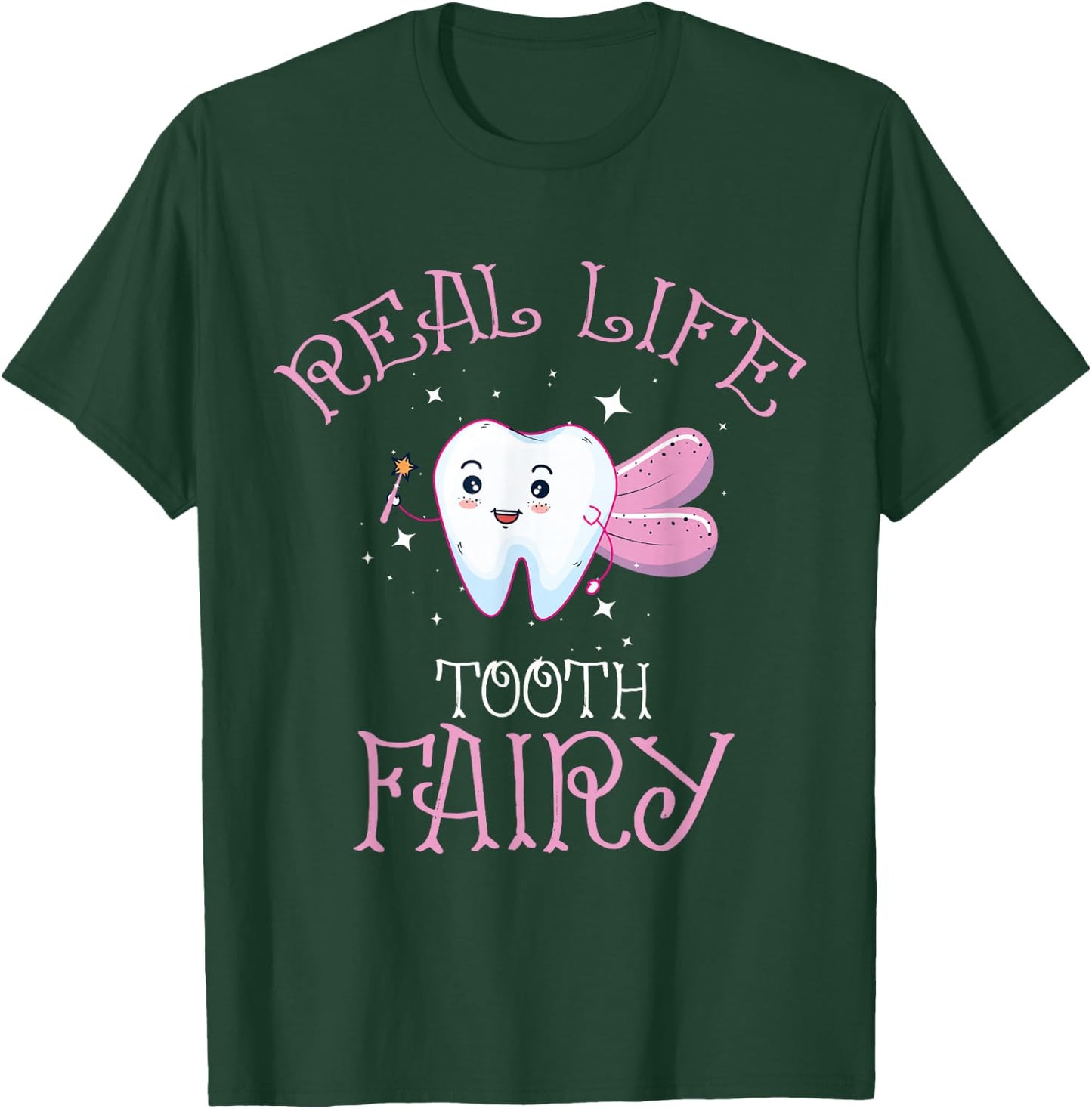 Real Life Tooth Fairy Shirt Dental Assistant Shirt Dentist T-Shirt - T-Shirt | Forest