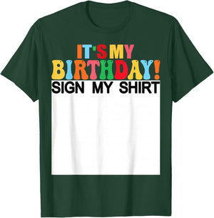 It's My Birthday Sign My Shirt Funny Birthday Kids Women T-Shirt - T-Shirt | Forest