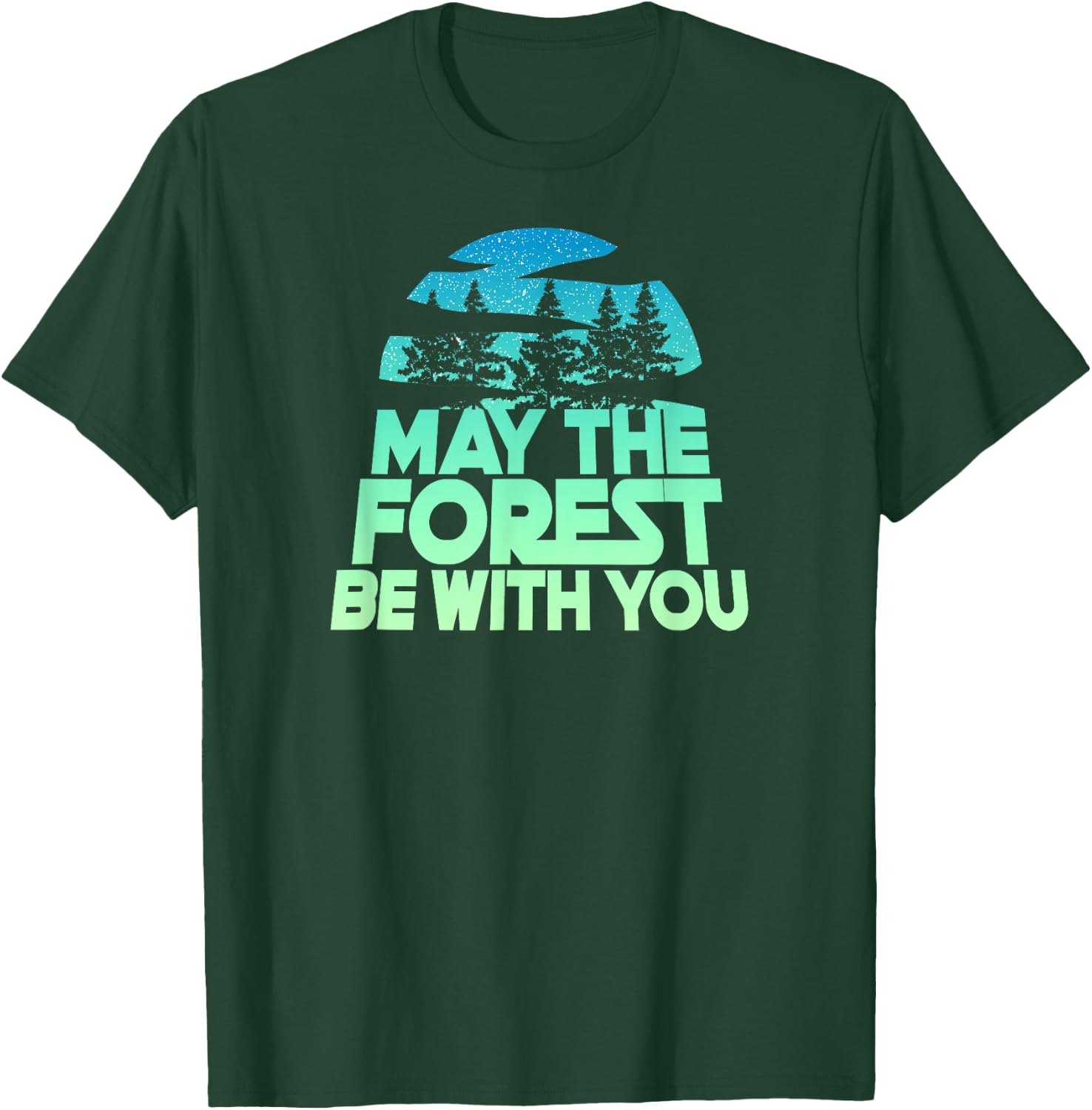 May The Forest BE with You Shirt Nature Lover Earth Day T-Shirt - T-Shirt | Forest
