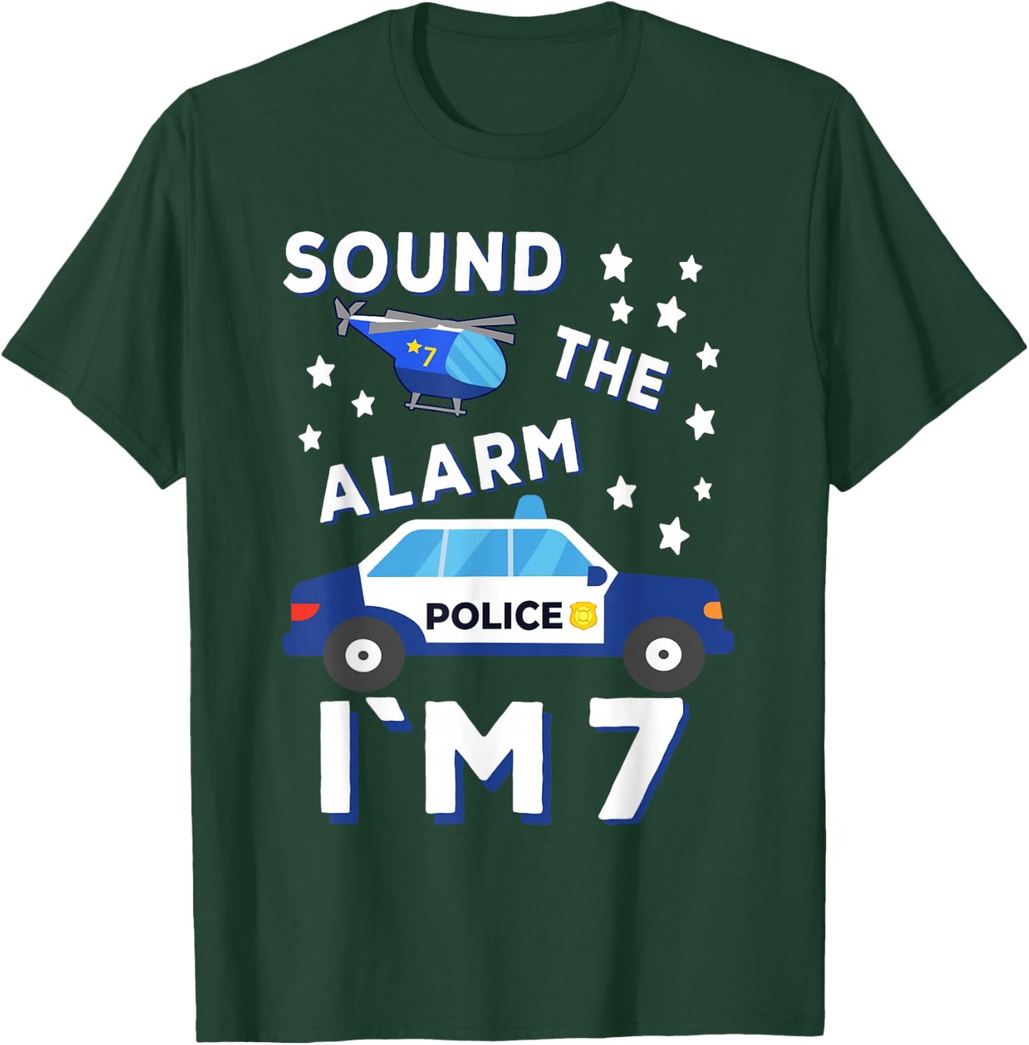 Sound the Alarm I'm 7 Police 7th Birthday T-Shirt - T-Shirt | Forest