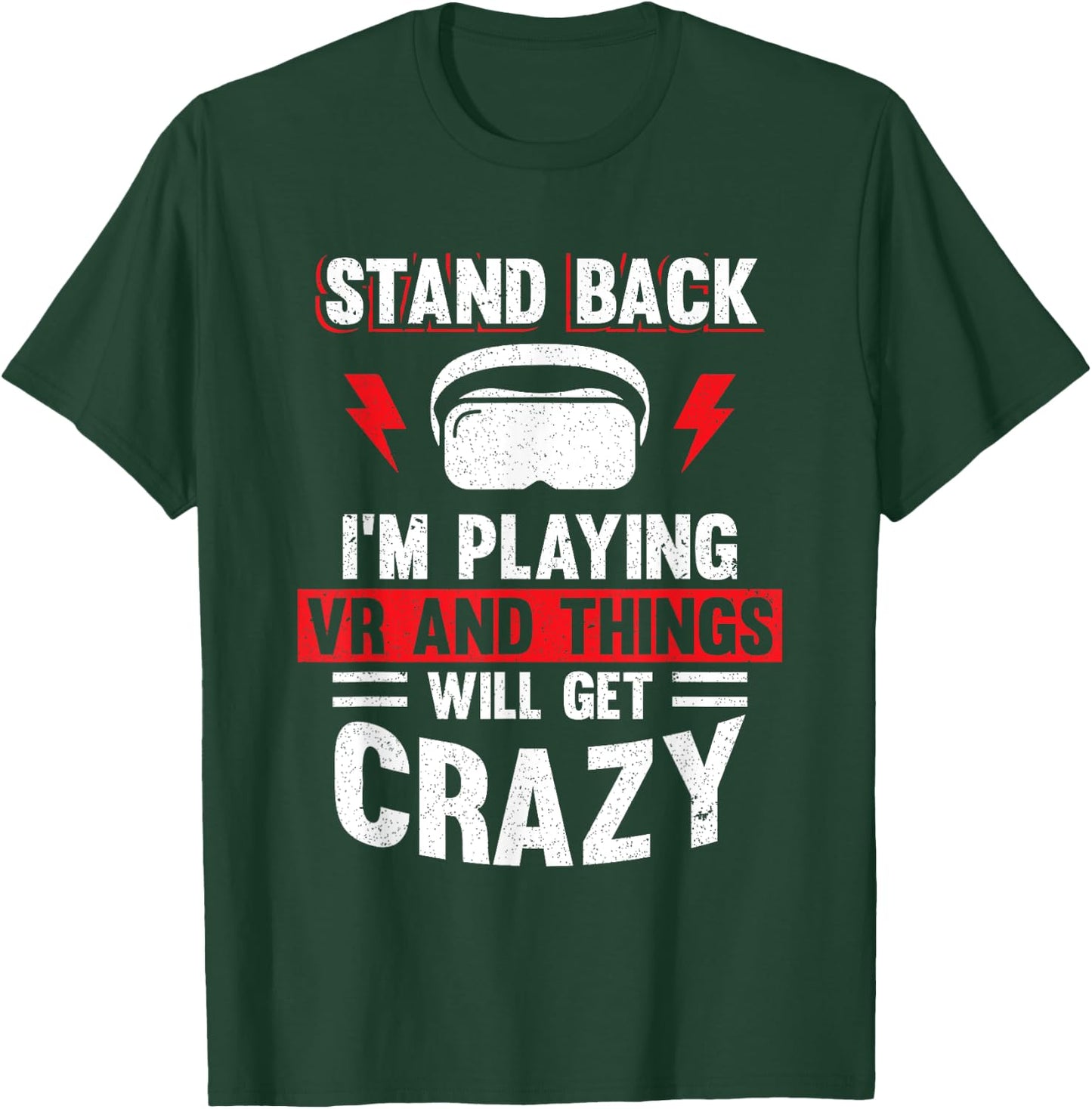 Stand Back I'm Playing VR and Things Will Crazy Funny VR T-Shirt - T-Shirt | Forest