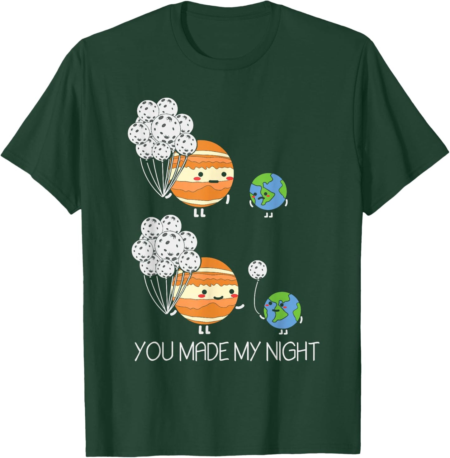 You Made My Night - Earth Jupiter Moon Balloons Astronomy T-Shirt - T-Shirt | Forest