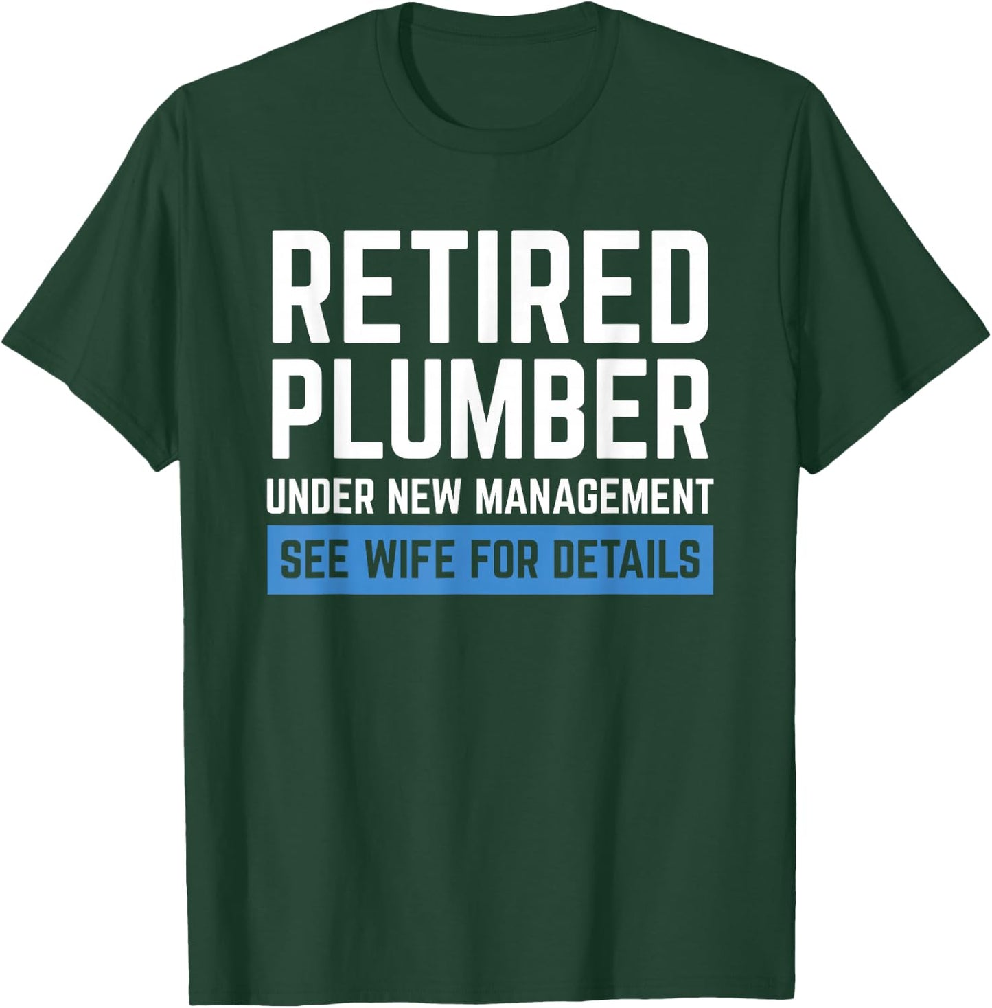 Retired Plumber Cool Retirements Gift Plumbers T-Shirt - T-Shirt | Forest