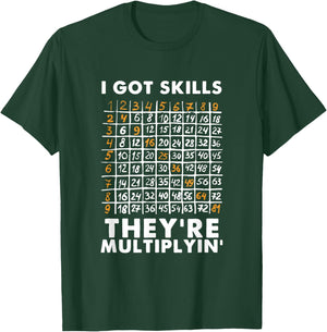I Got Skills They're Multiplying Shirt Funny Math Teacher T-Shirt - T-Shirt | Forest
