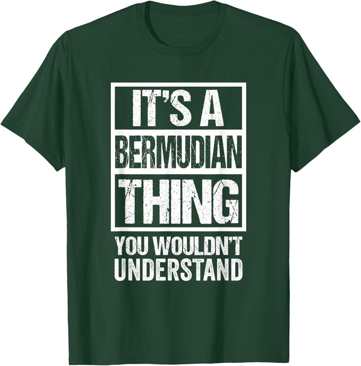 It's A Bermudian Thing You Wouldn't Understand Bermudas T-Shirt - T-Shirt | Forest