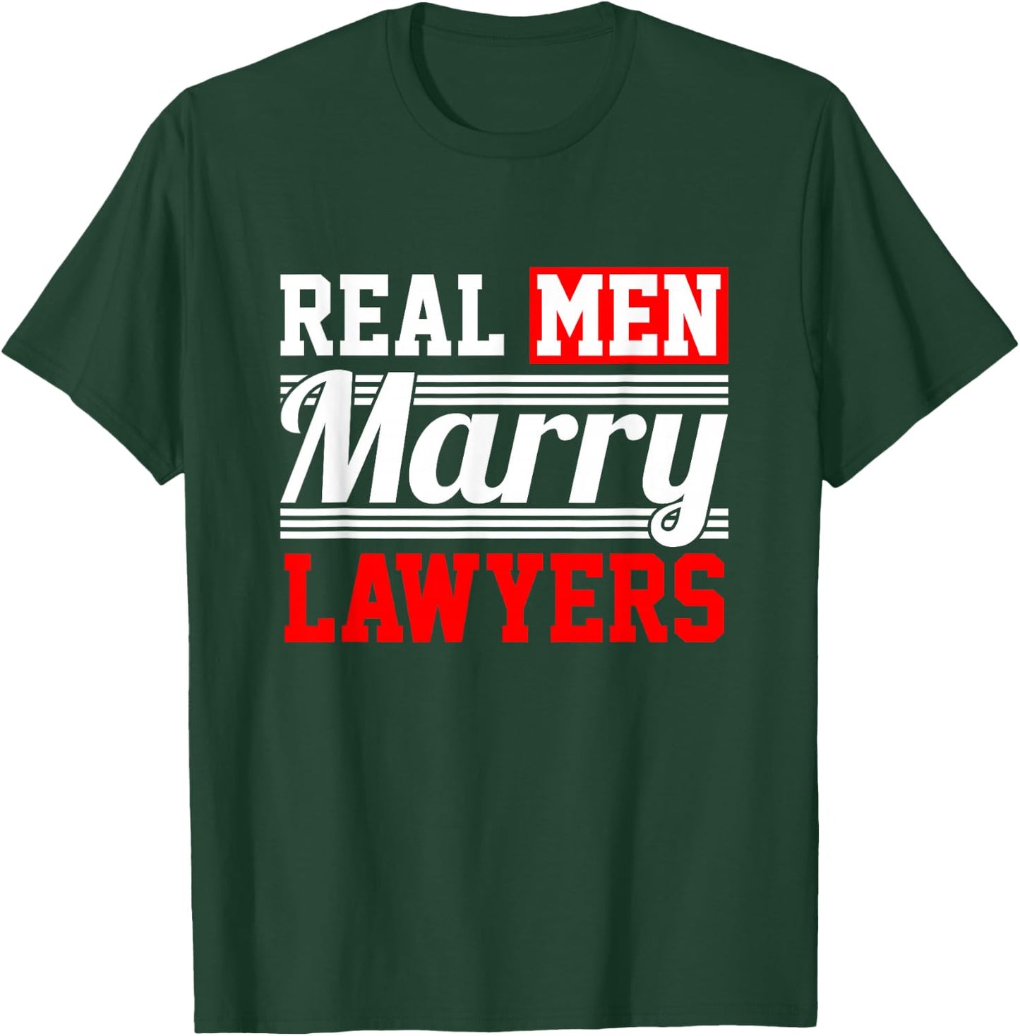 Lawyer Gifts - Real Men Marry Lawyers T-Shirt - T-Shirt | Forest