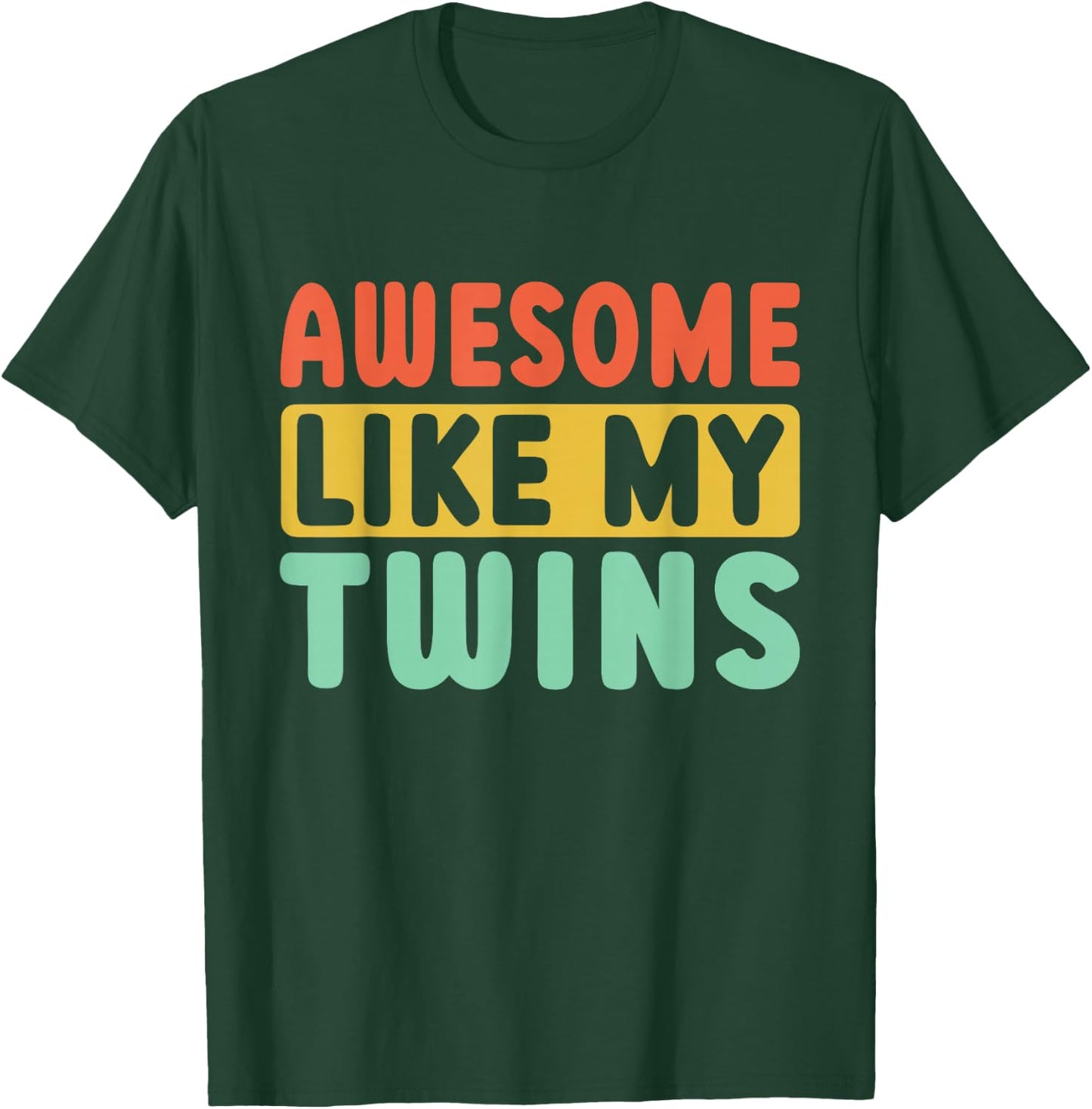 Fantastic as My Twins T-Shirt - T-Shirt | Forest