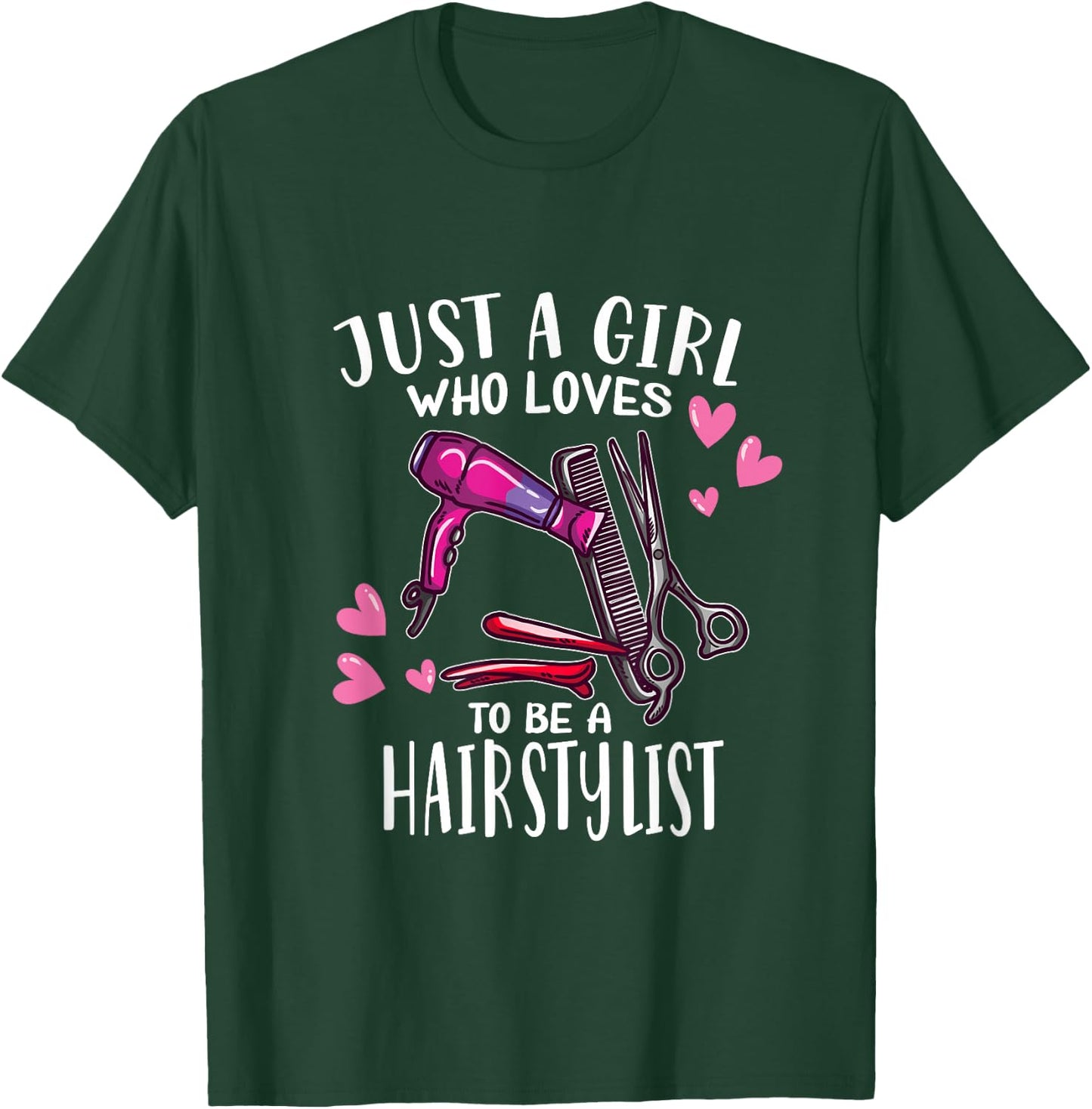 Hair Hairdresser Just A Girl Who Loves To Be A Hairstylist T-Shirt - T-Shirt | Forest