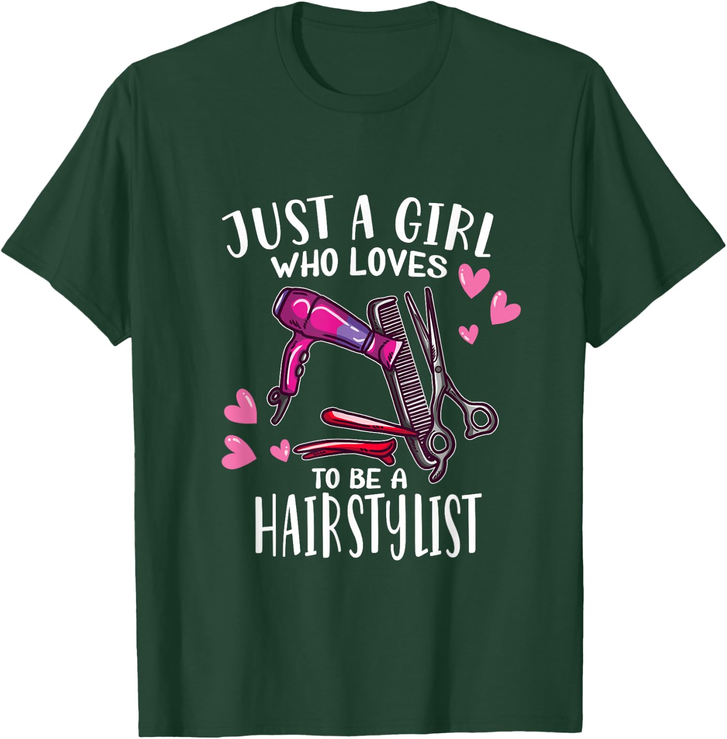 Hair Hairdresser Just A Girl Who Loves To Be A Hairstylist T-Shirt - T-Shirt | Forest