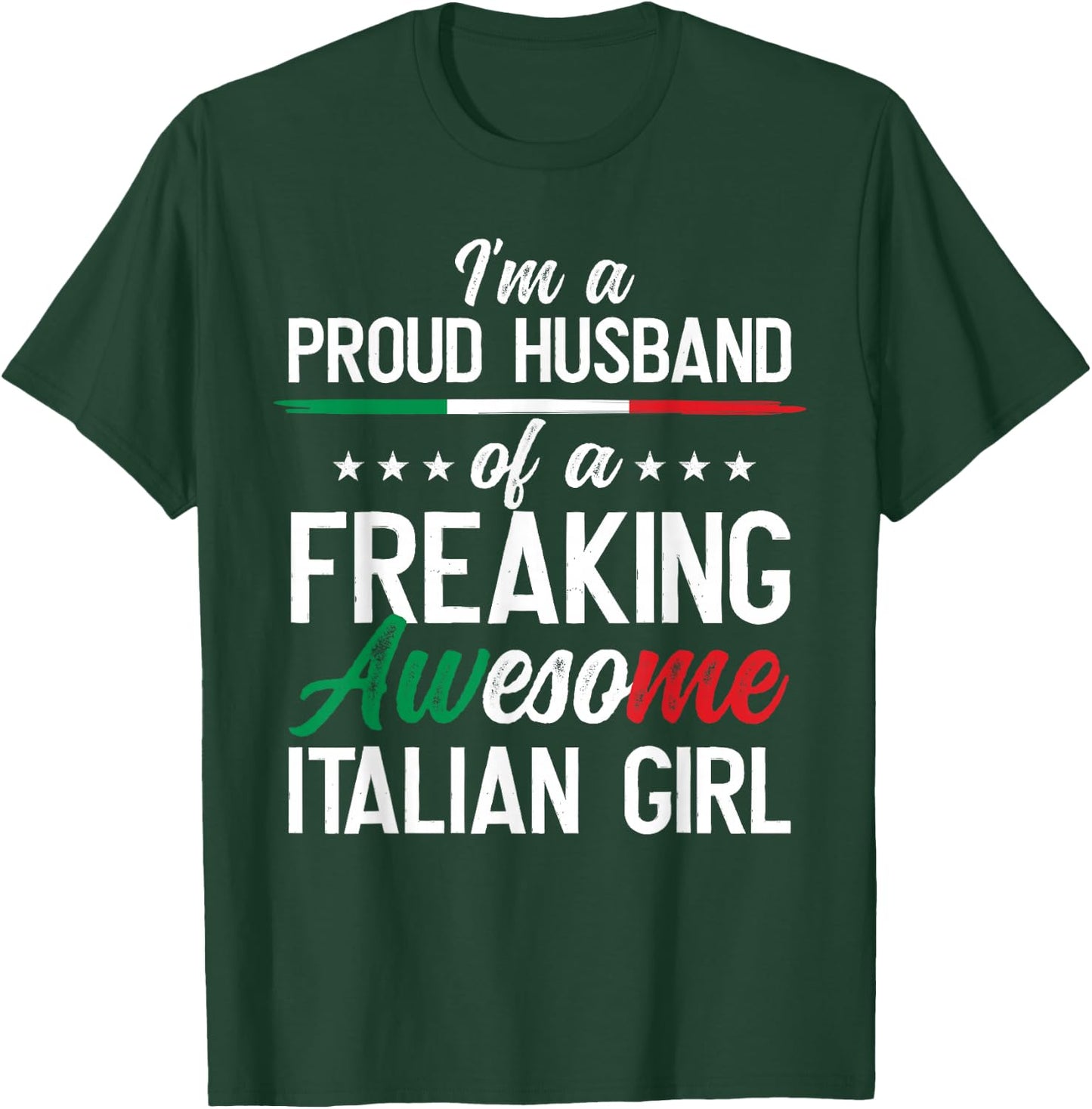 I'm A Proud Husband of an Italian Wife Husband T-Shirt - T-Shirt | Forest