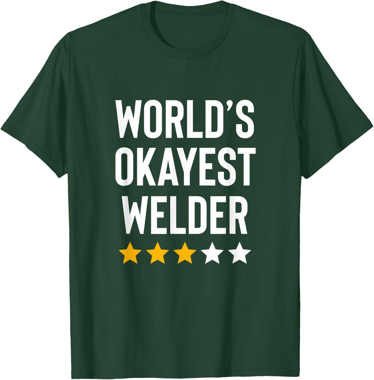 Worlds Okayest Welder Dad Fathers Day Funny Welding T-Shirt - T-Shirt | Forest