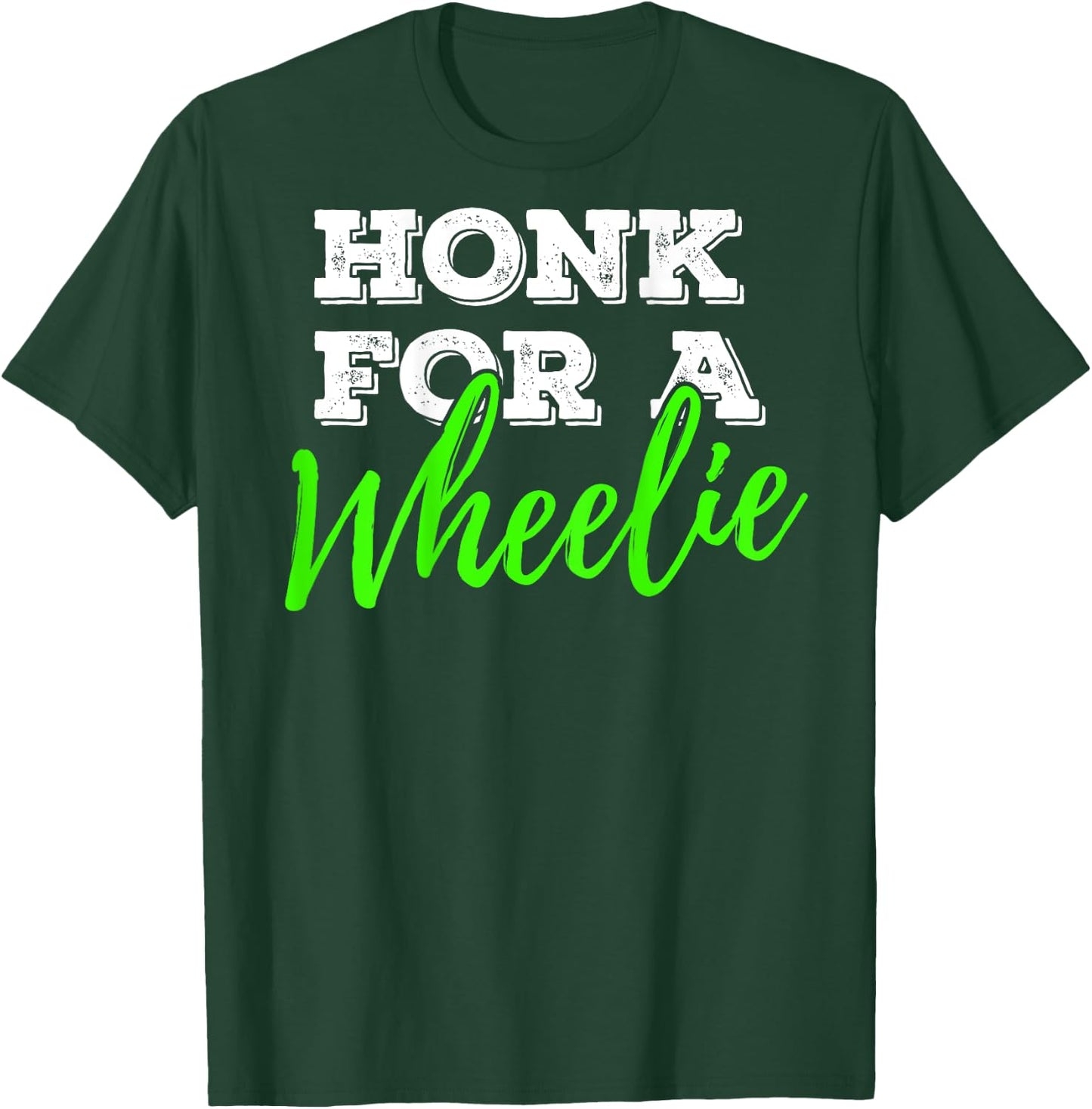 Honk For A Wheelie Motorcycle Bike Mountainbike BACKPRINT T-Shirt - T-Shirt | Forest