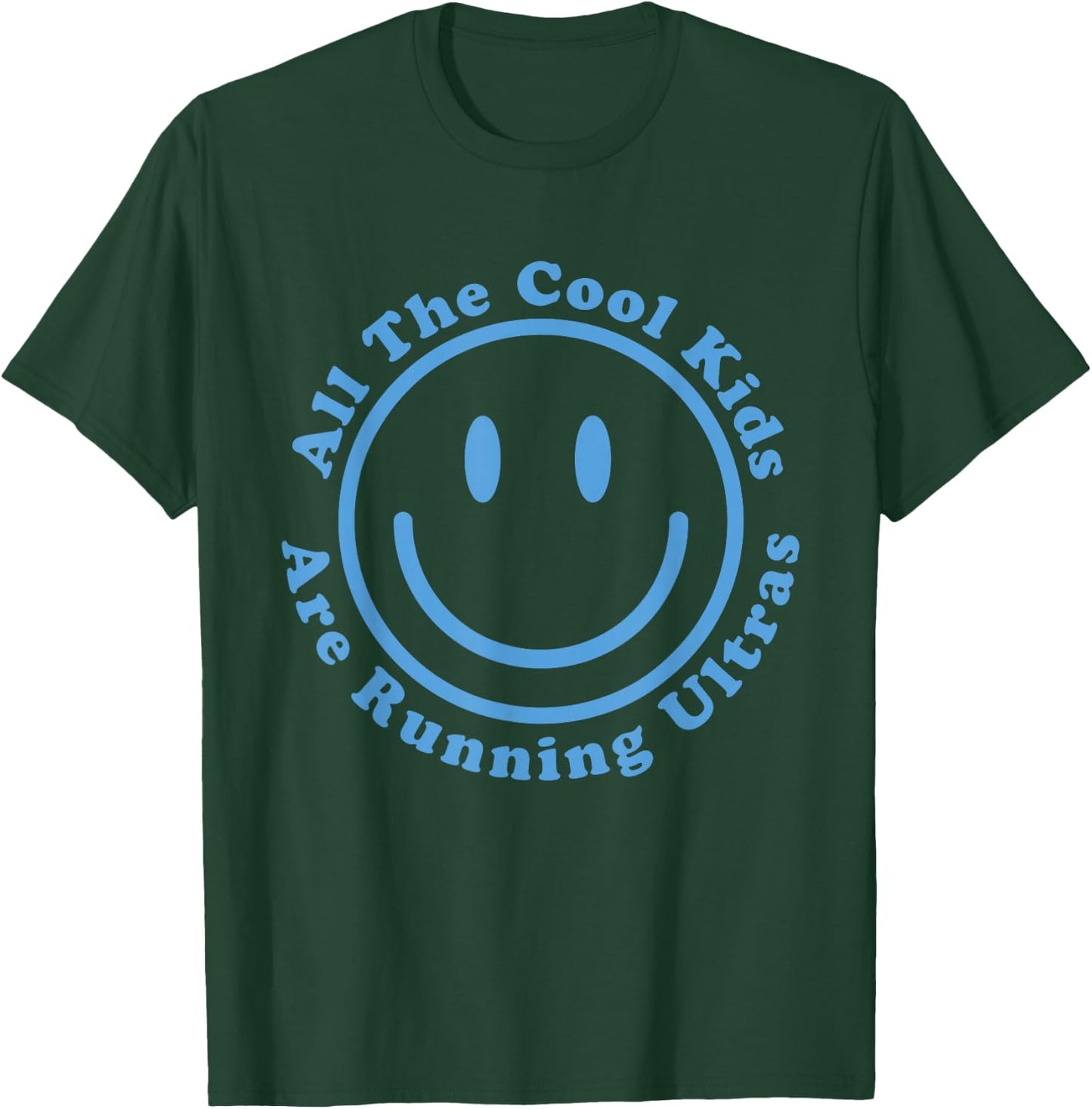 Ultra Running Trail Runner Ultramarathon All the Cool Kids T-Shirt - T-Shirt | Forest