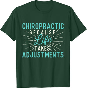 Chiropractic Because Life Takes Adjustments - Chiropractor T-Shirt - T-Shirt | Forest