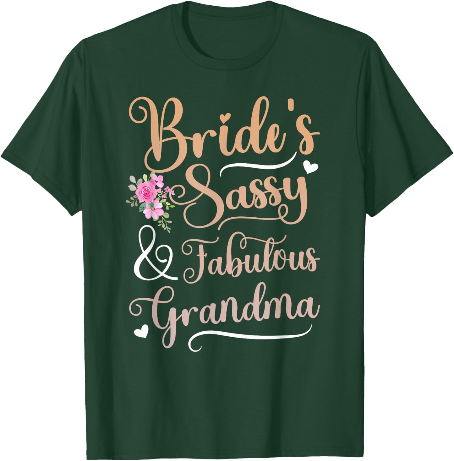 Bride's Sassy & Fabulous Grandma of The Bride Grandma T-Shirt - T-Shirt | Forest