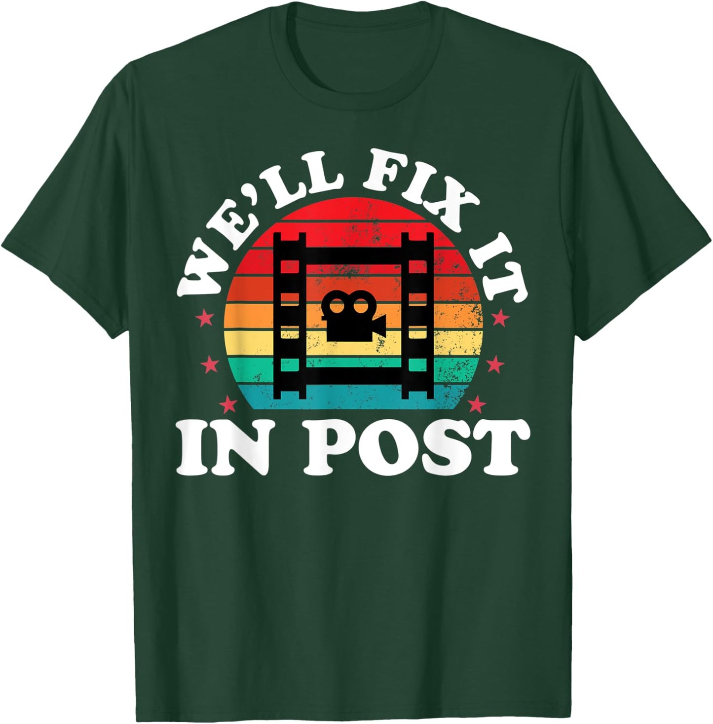 We'll Fix It In Post Funny Video Editor Film Making Maker T-Shirt - T-Shirt | Forest