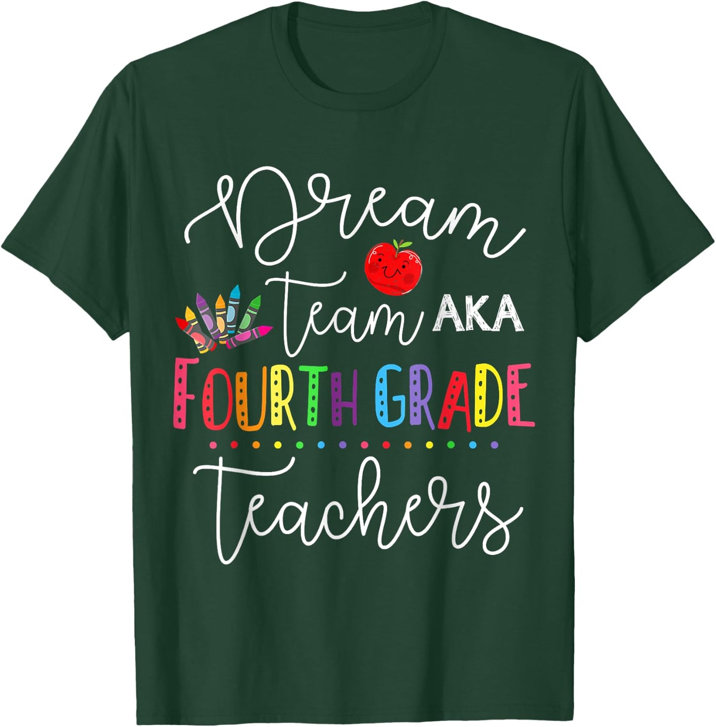 Dream Team Fourth Grade Teachers Back To School 4th Grade Women Girls Kids T-Shirt - T-Shirt | Forest