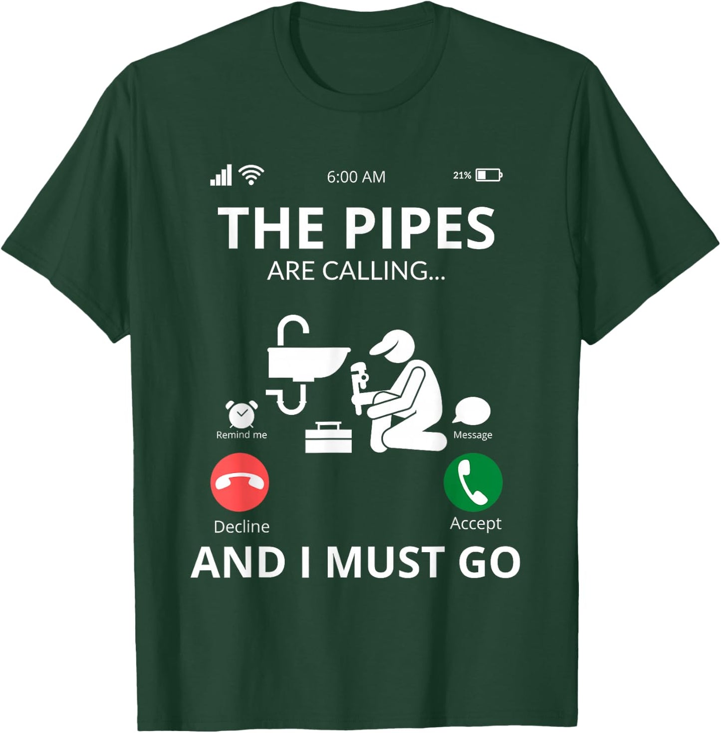 Plumbers Shirts - Call the Pipes T-Shirt - T-Shirt | Forest
