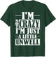 Frizzy Geeks: I'm Not Crazy . Not Crazy Shirt. T-Shirt - T-Shirt | Forest