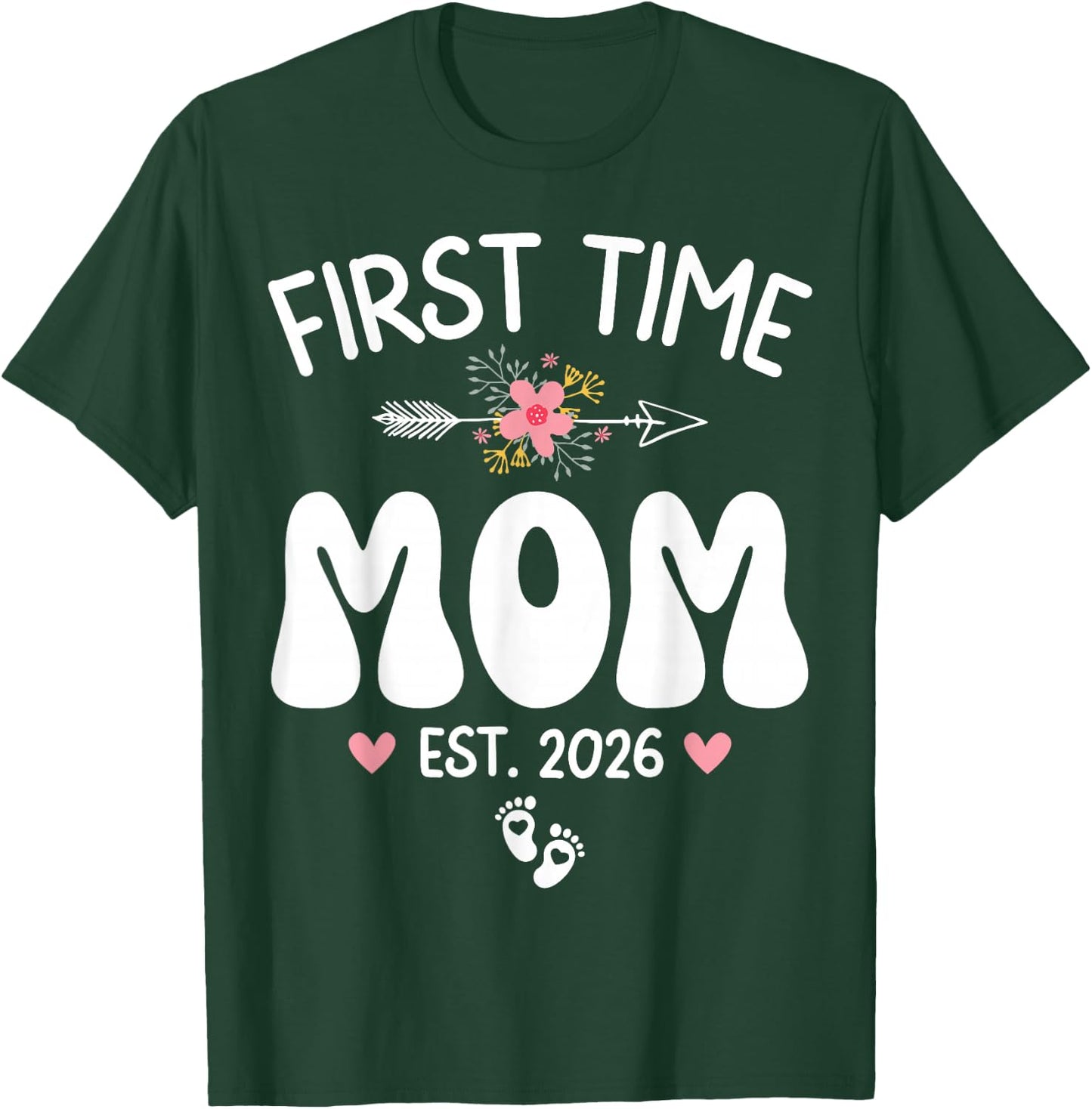 First Time Mom Est 2026 First Pregnancy Soon to Be Mom 2026 T-Shirt - T-Shirt | Forest
