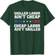 Skilled Labor Ain't Cheap Labor Ain't Skilled Labor Union T-Shirt - T-Shirt | Forest