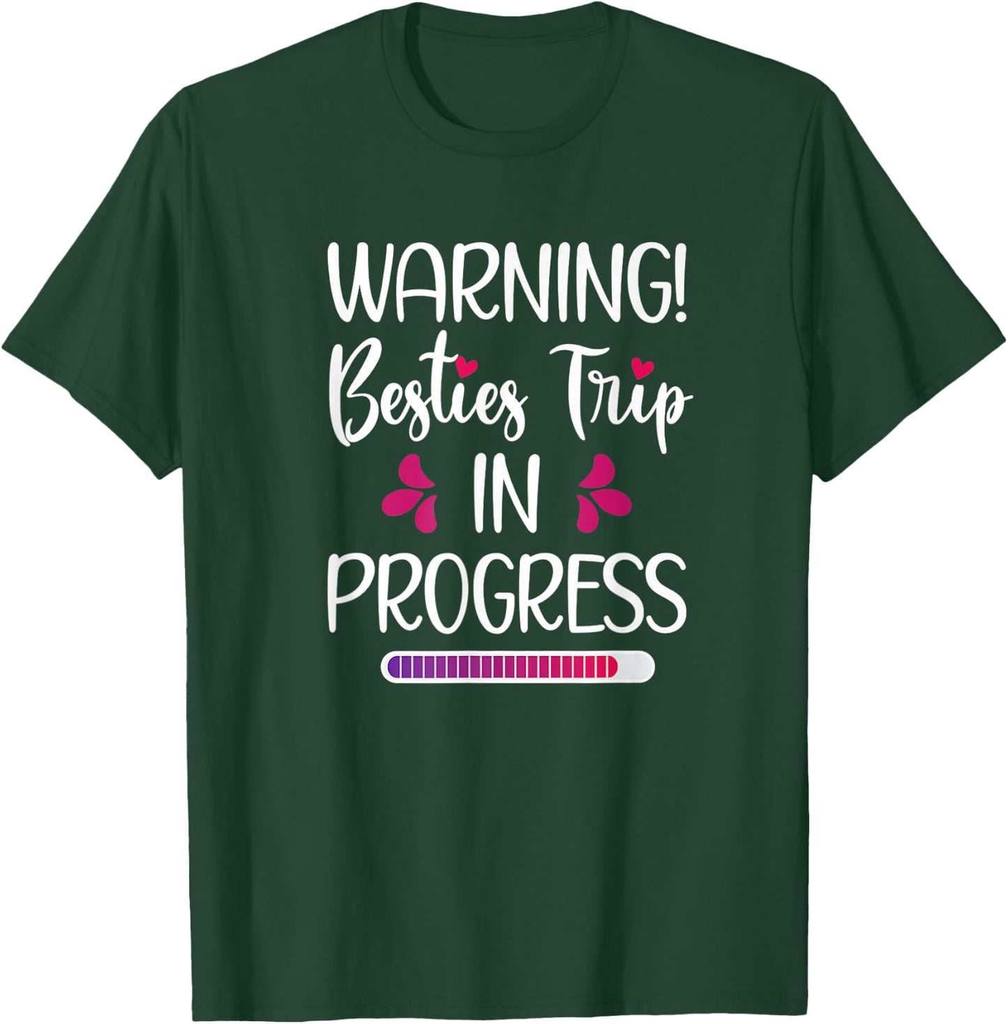 Besties Trip In Progress Best Friend Vacation Travel Girls T-Shirt - T-Shirt | Forest