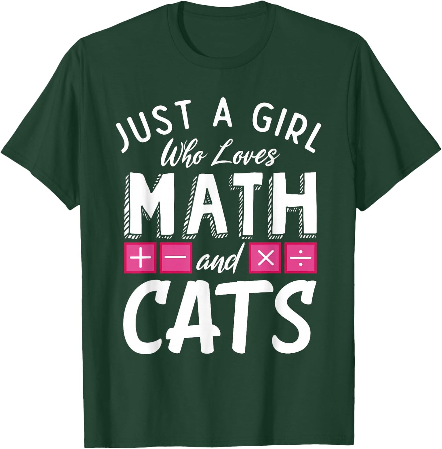 Just a Girl who loves Math & Cats Algebra Funny Mathematics T-Shirt - T-Shirt | Forest