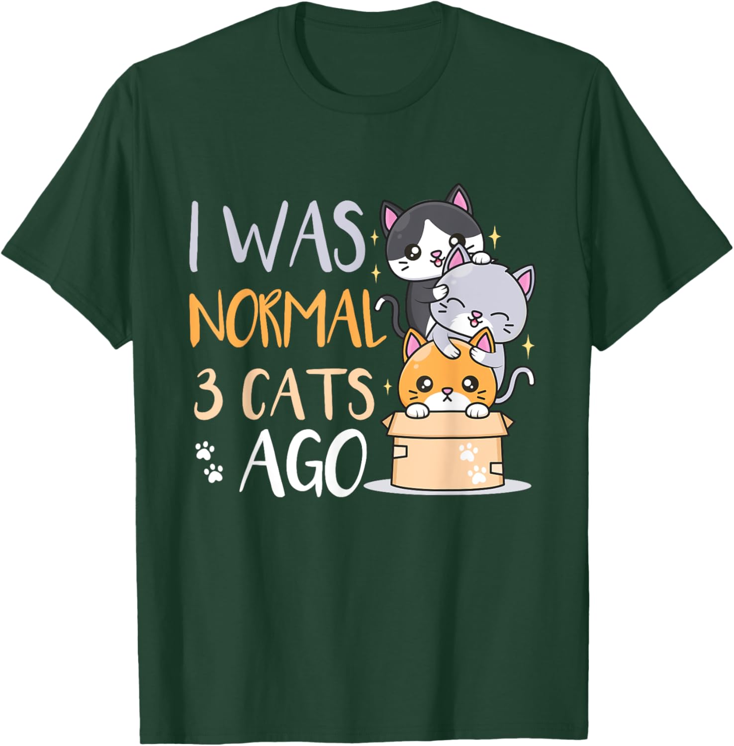 I was normal 3 cats ago Cat Men Women Kids T-Shirt - T-Shirt | Forest