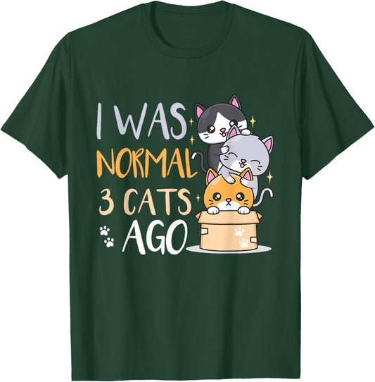 I was normal 3 cats ago Cat Men Women Kids T-Shirt - T-Shirt | Forest