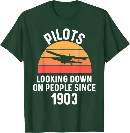 Pilots Looking Down On People Since 1903 Plane Humor Jokes T-Shirt - T-Shirt | Forest
