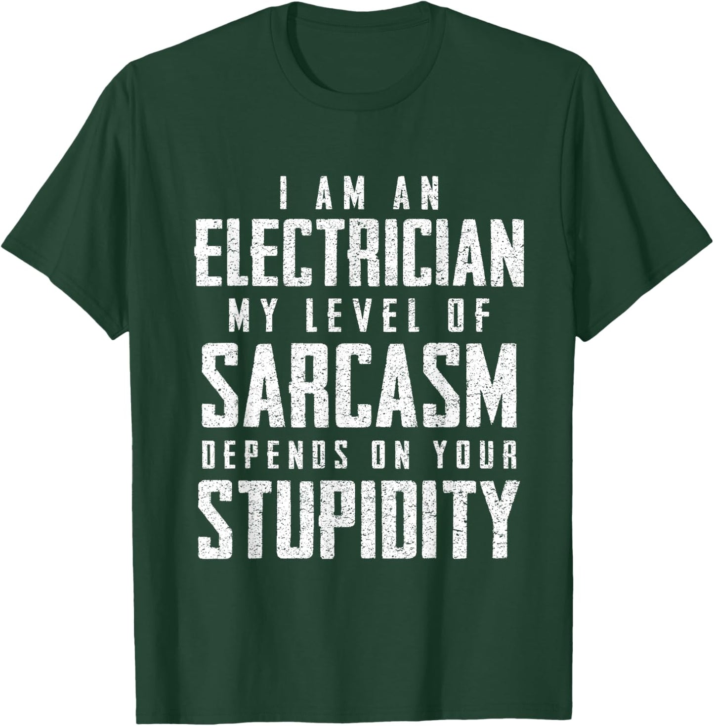 Electrician Sarcasm Fathers Day Funny Gift T-Shirt - T-Shirt | Forest