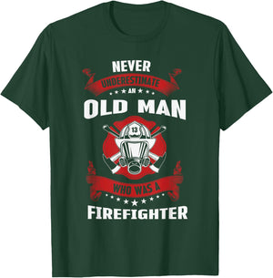 Never Underestimate Old Man Who Was A Firefighter Gift T-Shirt - T-Shirt | Forest