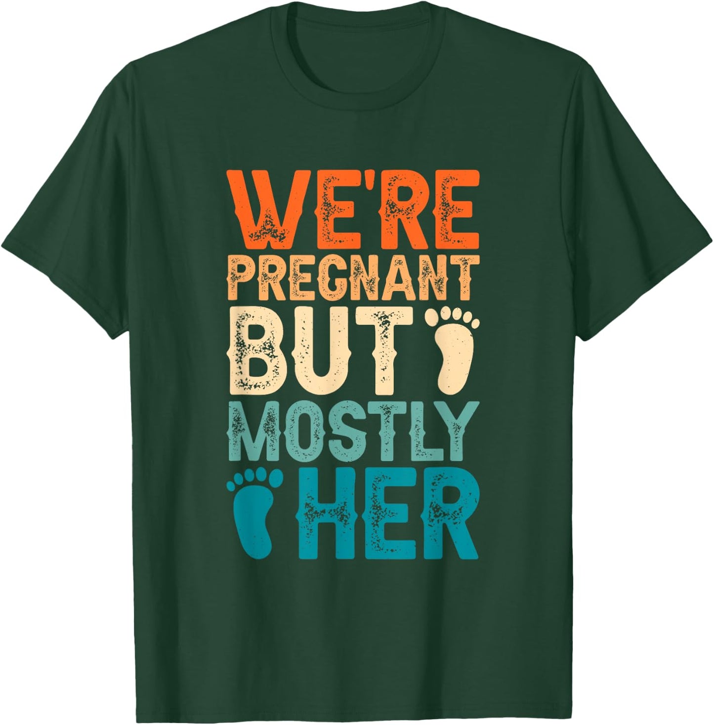 We're Pregnant But Mostly Her, Couple Pregnancy Announcement T-Shirt - T-Shirt | Forest