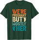 We're Pregnant But Mostly Her, Couple Pregnancy Announcement T-Shirt - T-Shirt | Forest