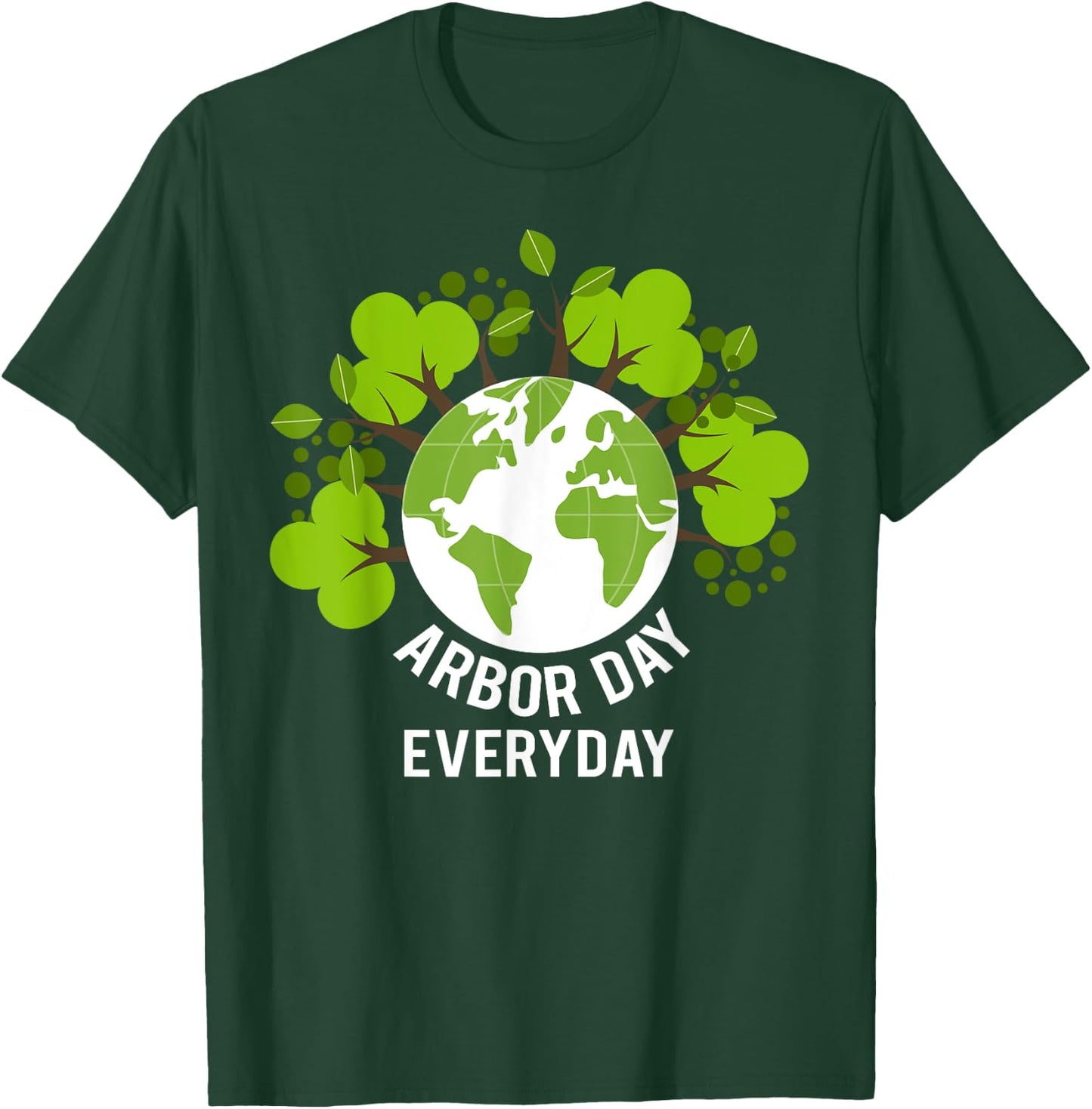 Arbor Day Everyday Earth Planet Anniversary Men Women Kids T-Shirt - T-Shirt | Forest