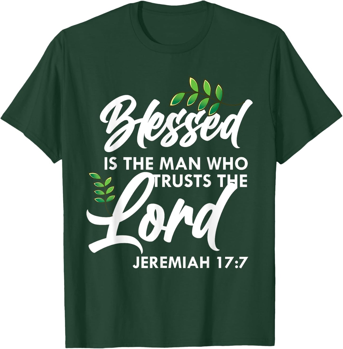 Bible Verse Blessed Is The Man Who Trusts The Lord Jesus T-Shirt - T-Shirt | Forest