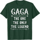 Gaga The One The Only The Legend Father's Day Gift Gaga T-Shirt - T-Shirt | Forest