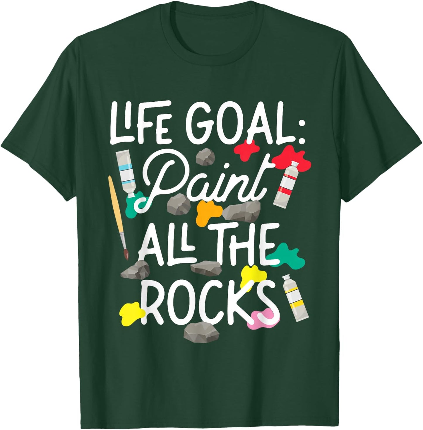 Paint All The Rocks Rock Painting Art Design T-Shirt - T-Shirt | Forest