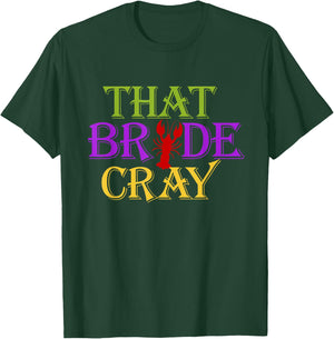 This Bride Cray | Funny New Orleans Bachelorette T-Shirt - T-Shirt | Forest