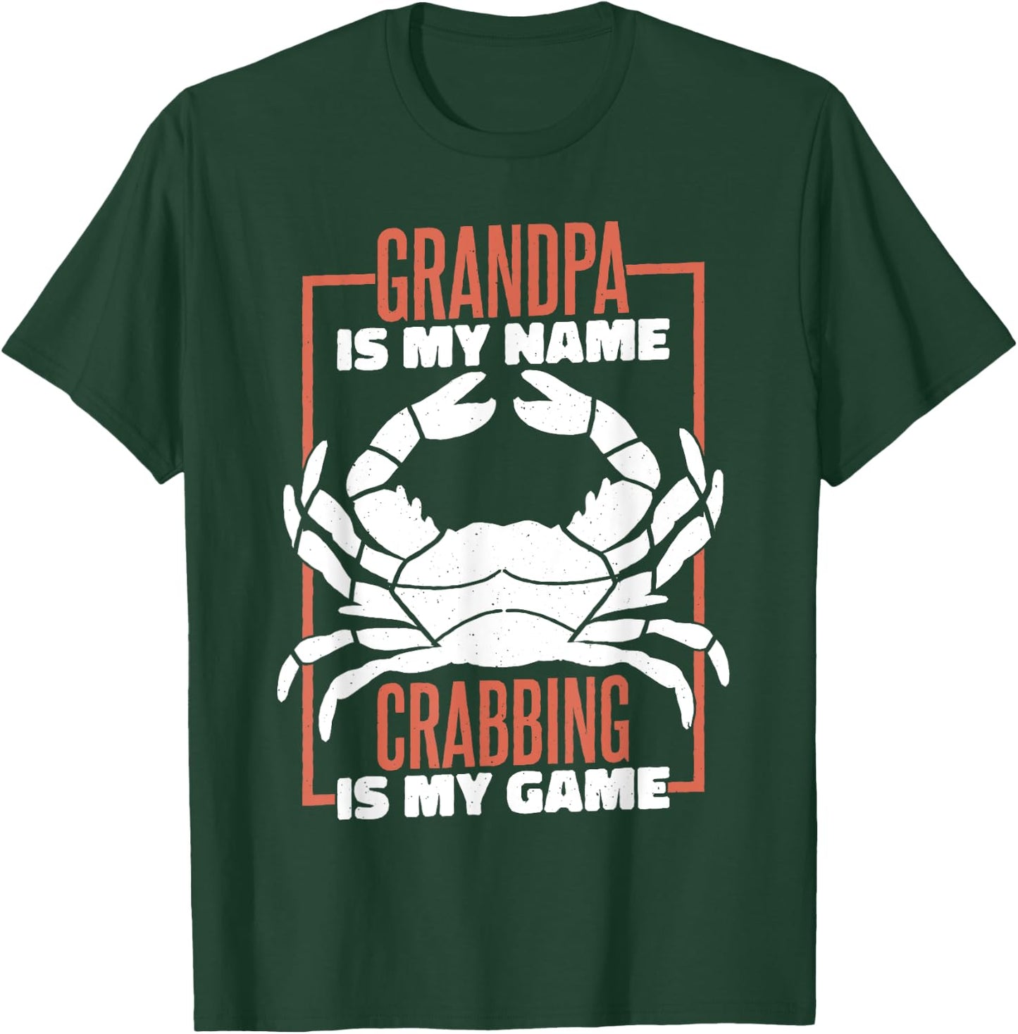 Grandpa Is My Name Crabbing Is My Game, Crab Fishing T-Shirt - T-Shirt | Forest