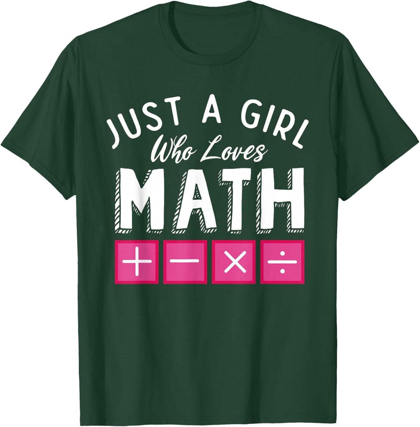 Just a Girl who loves Math Algebra Funny Mathematics T-Shirt - T-Shirt | Forest