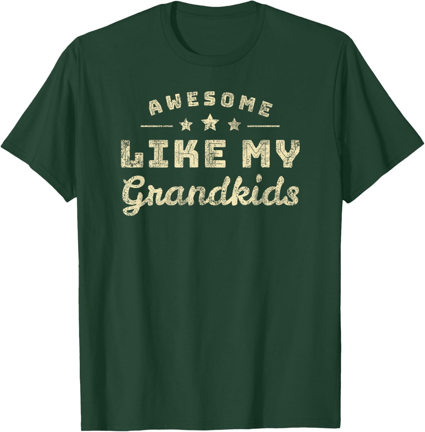 Awesome Like My Grandkids Shirt | Graphic Novelty Sarcastic T-Shirt - T-Shirt | Forest