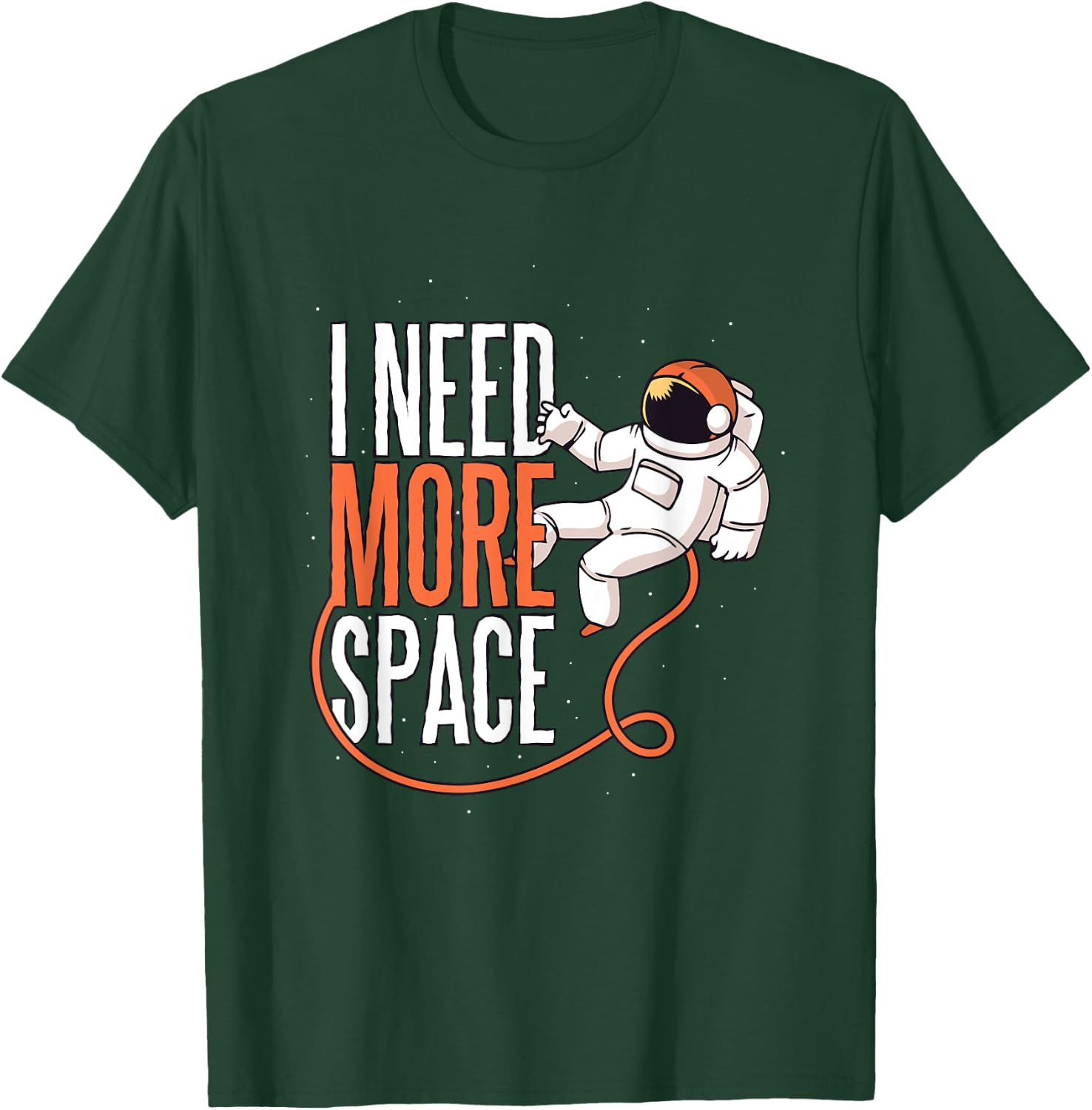 I Need More Space Funny Astronaut Science Graphic T-Shirt - T-Shirt | Forest