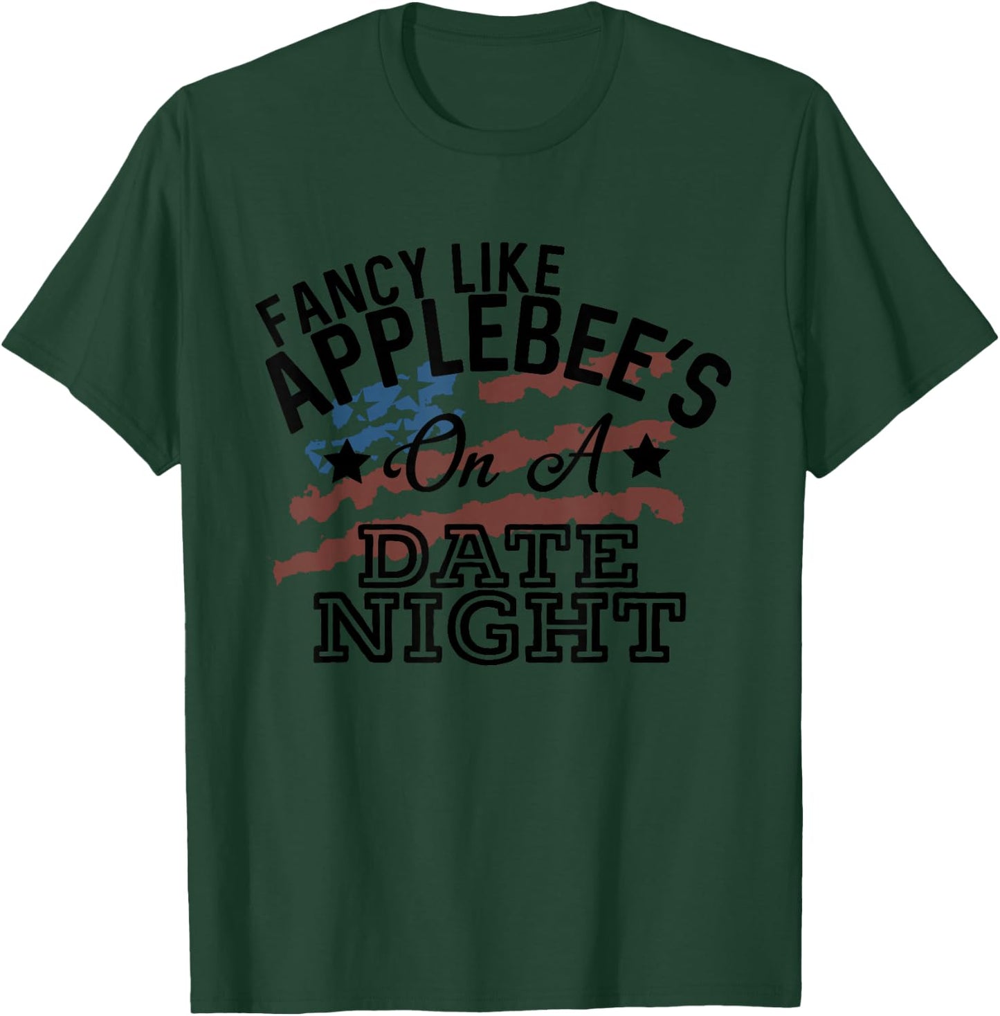 Fancy Like Applebee's On A Date Night Country Music T-Shirt - T-Shirt | Forest