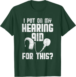 Deaf Awareness, Hard Of Hearing, Deaf Pride, Funny Deaf Joke T-Shirt - T-Shirt | Forest