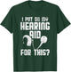 Deaf Awareness, Hard Of Hearing, Deaf Pride, Funny Deaf Joke T-Shirt - T-Shirt | Forest